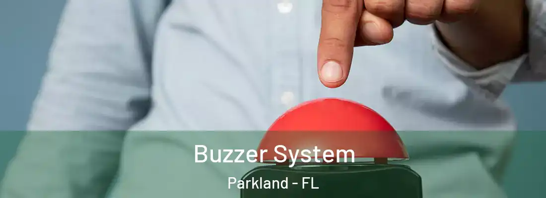 Buzzer System Parkland - FL