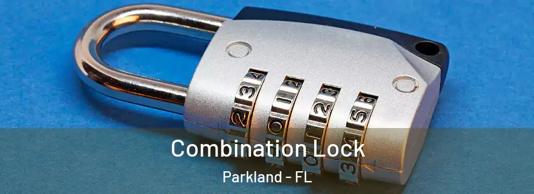 Combination Lock Parkland - FL