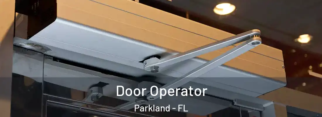  Door Operator Parkland - FL