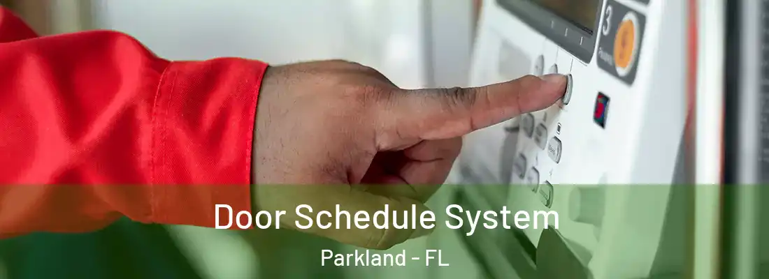 Door Schedule System Parkland - FL