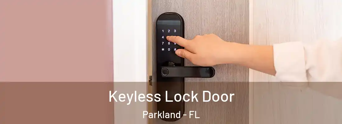 Keyless Lock Door Parkland - FL