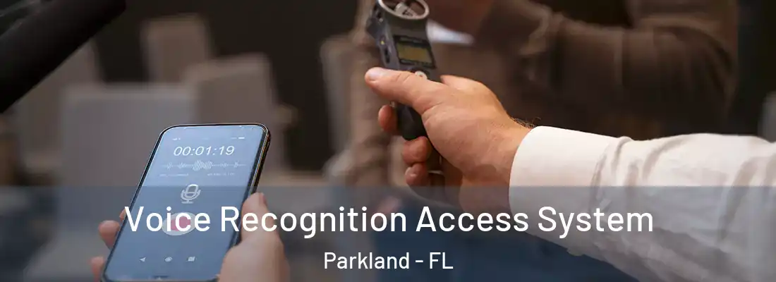 Voice Recognition Access System Parkland - FL